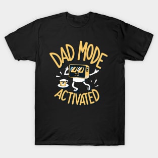 Dad Mode: Activated - The Ultimate Father's Day Gift Collection T-Shirt